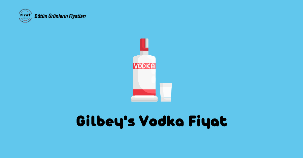 Gilbey's Vodka Fiyat
